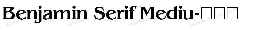 Benjamin Serif Mediu字体转换